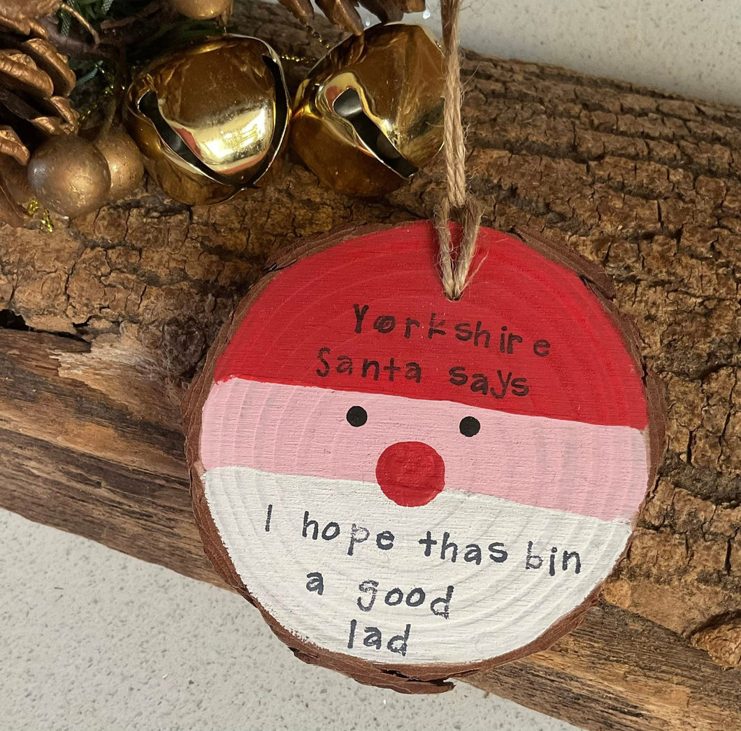 Hand Painted Christmas Decoration - I Hope Thas Bin A Good Lad - Quirky Threads Art