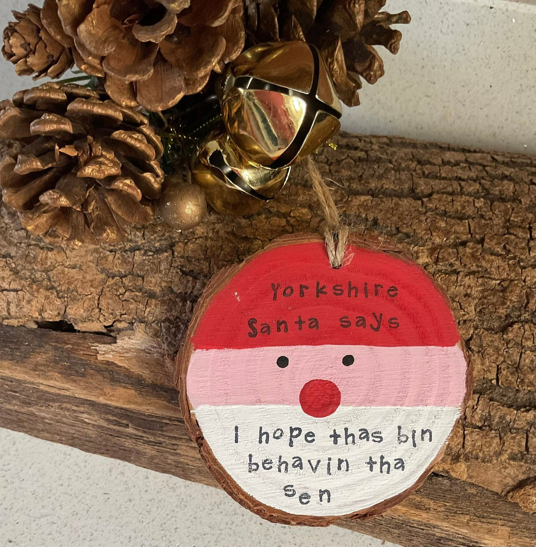 Hand Painted Christmas Decoration - Hope Thas Bin Behavin Tha Sen - Quirky Threads Art