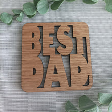 Load image into Gallery viewer, Wooden Laser Cut Coaster - Best Dad - Father&#39;s Day - Fred &amp; Bo

