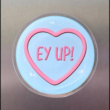Load image into Gallery viewer, Acrylic Magnet - Yorkshire Sayings Love Heart Style - Lots of sayings - The Crafty Little Fox
