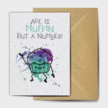 Load image into Gallery viewer, Wildflower Seed Paper Greetings Card - Age is Muffin But a Number - Punny Birthday Cards - The Seed Card Company

