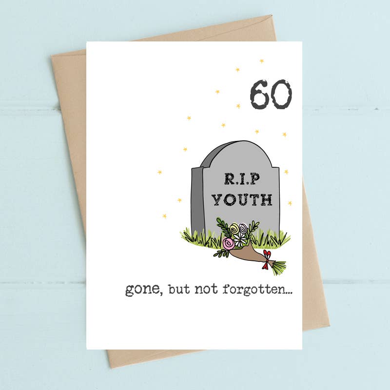 Rip Youth - Age 60 - 60th Birthday Card - Dandelion Stationery