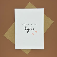 Load image into Gallery viewer, Love You Big Sis Greeting Card Sister Greetings Card -  Swale Studios
