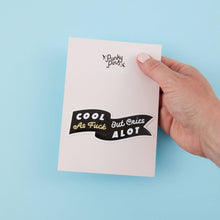 Load image into Gallery viewer, Sticker - Cool as F*ck But Cries a lot Vinyl Sticker - Sweary Sticker - Punky Pins
