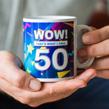 Load image into Gallery viewer, Mug - Wow! That's What I Call 50 Funny Birthday Mug - Of Life &amp; Lemons
