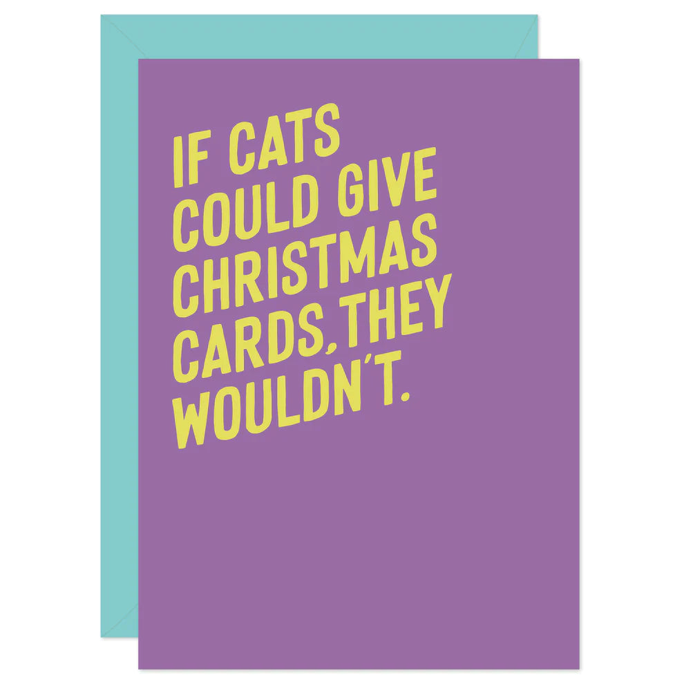 If Cats Could Give Christmas Cards, They Wouldn't- Funny Christmas Card - Purple Tree Designs