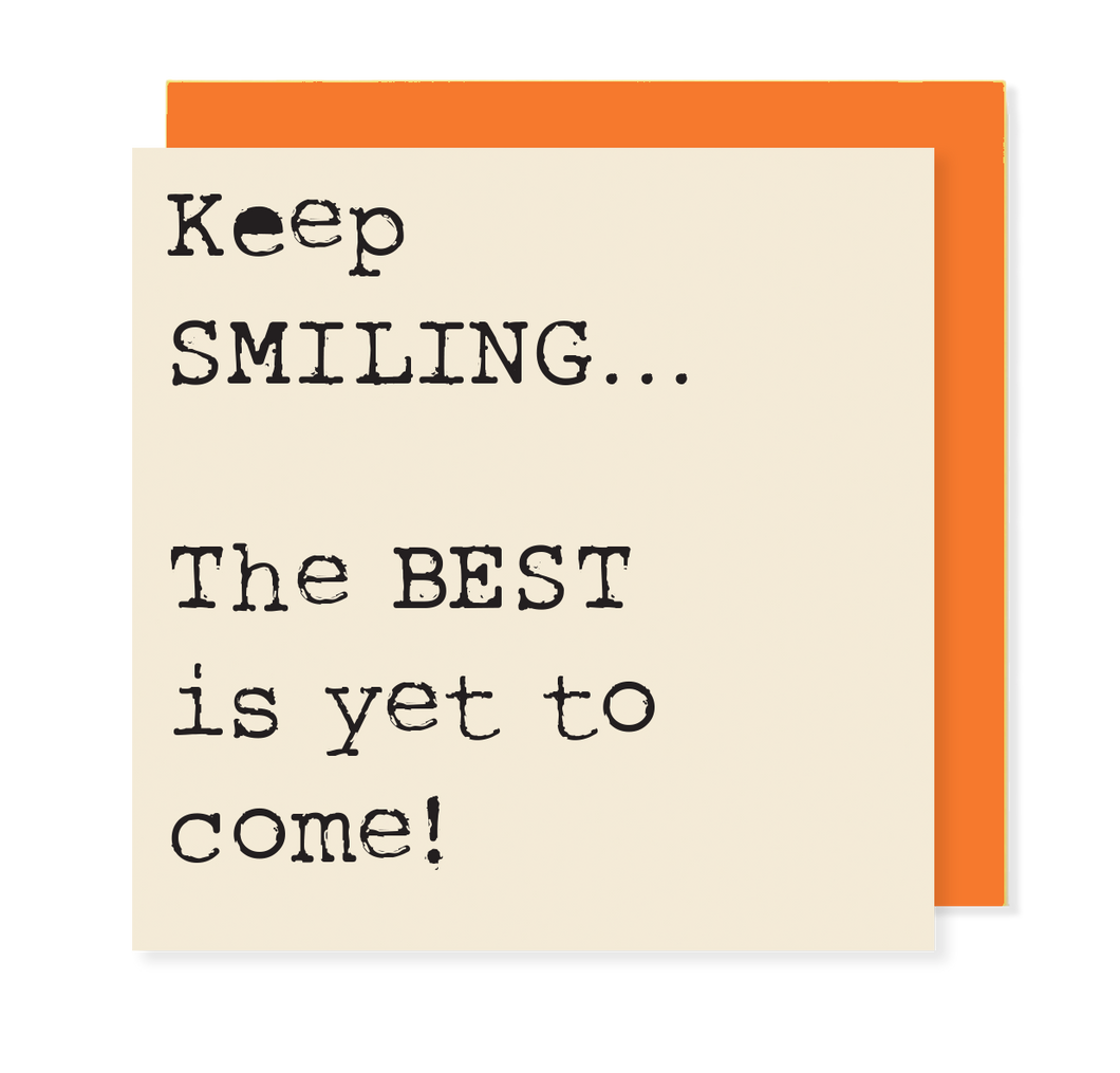 Keep Smiling....The Best Is Yet To Come! - Mini positivity Card - Hello Sweetie