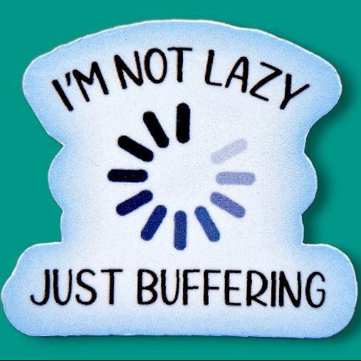 Sticker - I'm not Lazy, just buffering -  The Crafty Little Fox