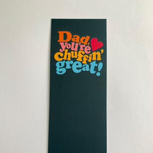 Load image into Gallery viewer, Bookmark - Dad You&#39;re Chuffin&#39; Great - Yorkshire themed bookmark - JAM Artworks - Dad gift
