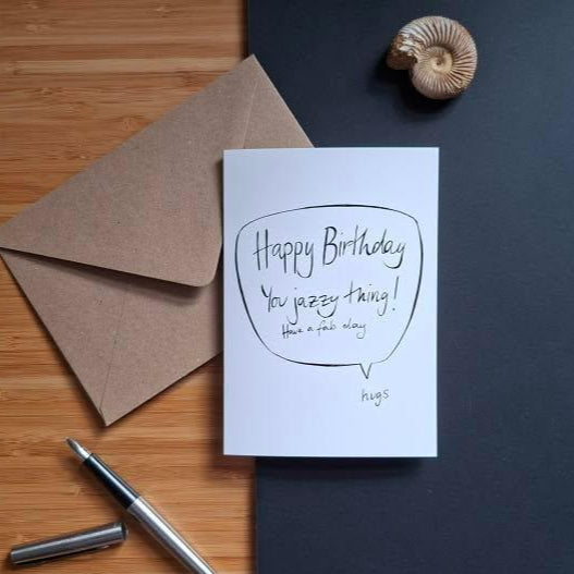 Greetings Card - Happy Birthday you Jazzy Thing! - Christopher Walster