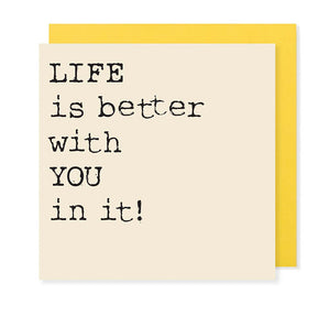 Life is better with you in it - Mini positivity Card - Hello Sweetie