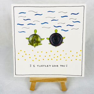 I Turtley Love You - Button Greetings Card - Valentines / Anniversary - Musker-Sherwood Designs