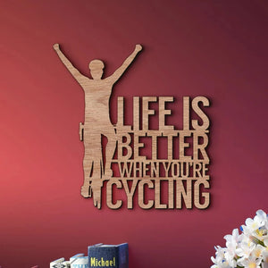 Life Is Better When You're Cycling - Wooden Wall Plaque - Allmappedout