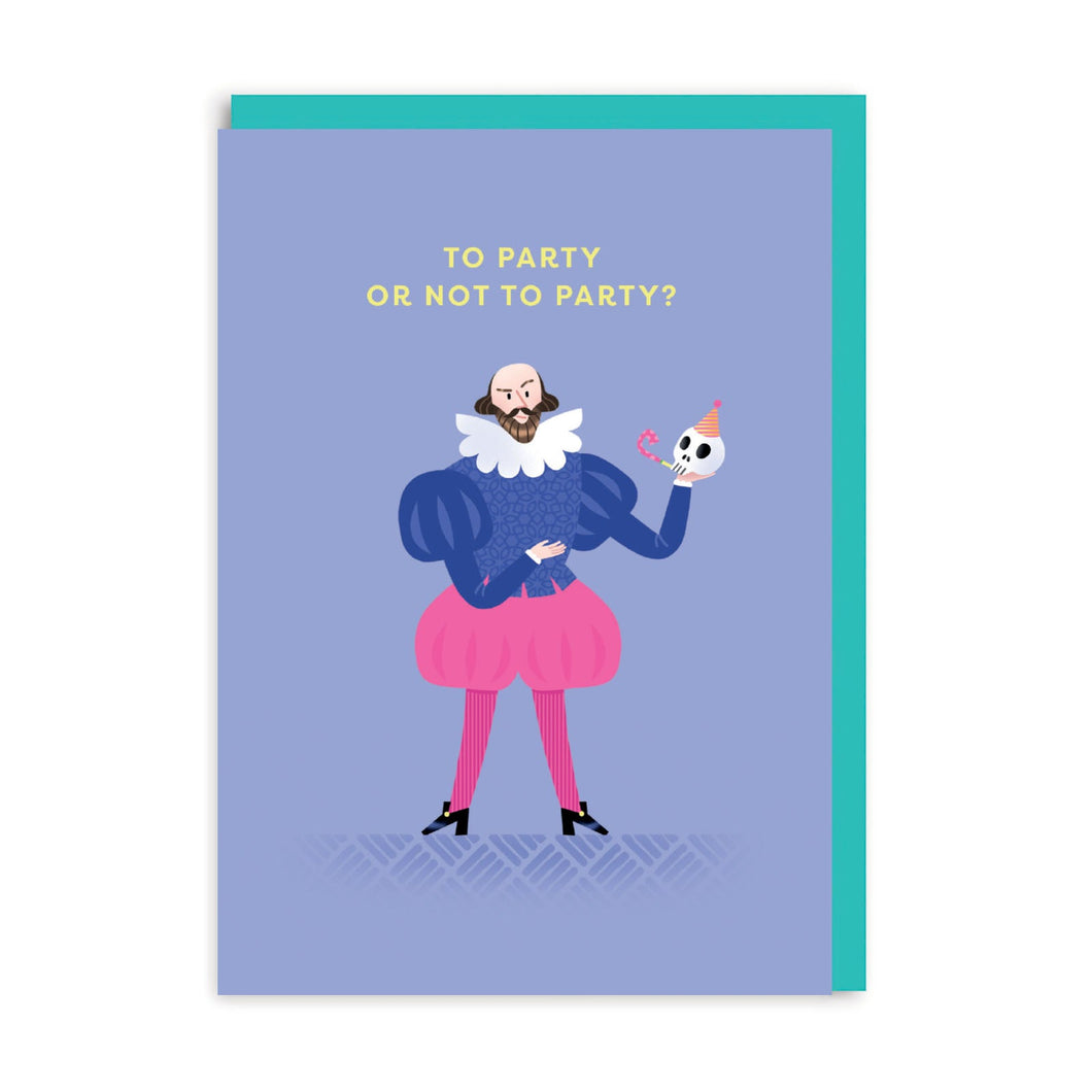 To Party or Not to Party - Shakespeare Birthday Card - Greetings card - OHHDeer