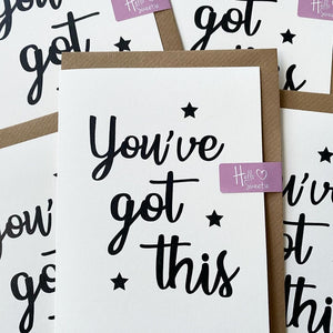 You've Got This - greetings card - Hello Sweetie
