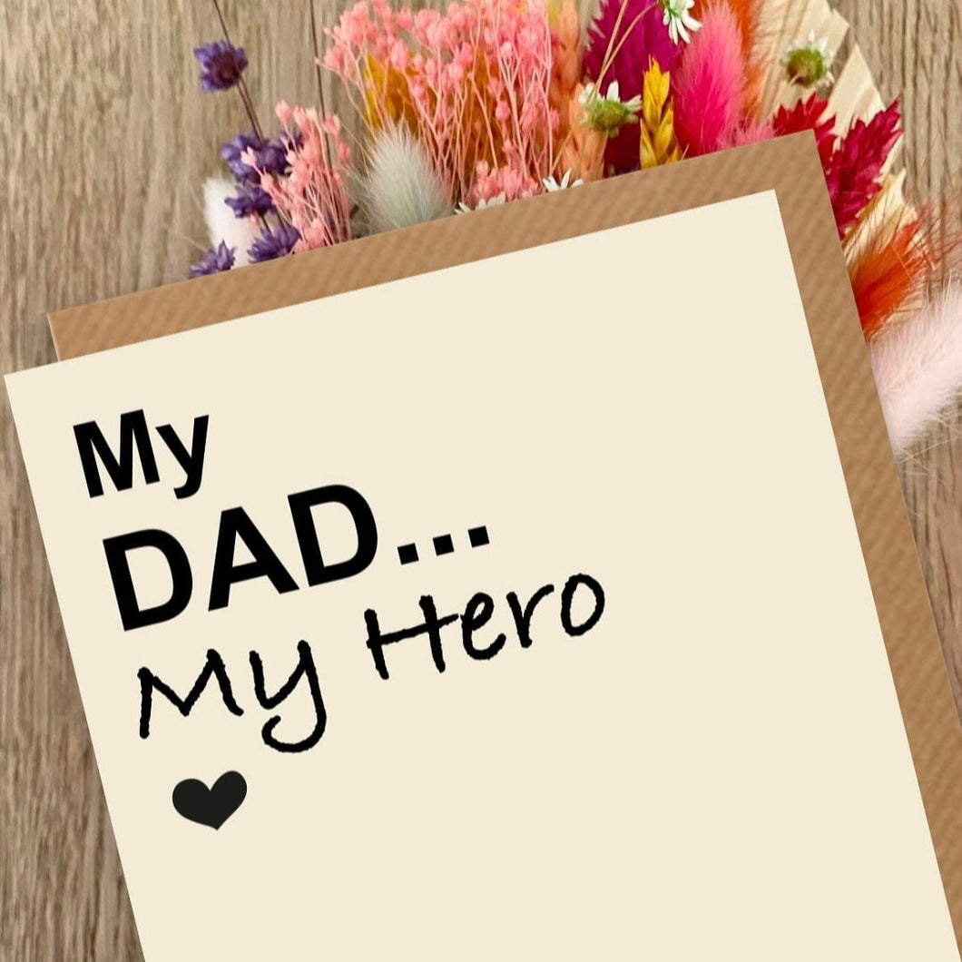 My Dad My Hero - Greetings Card - Hello Sweetie