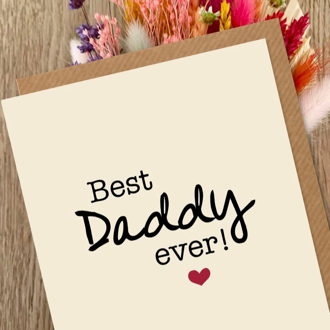 Best Daddy Ever - Greetings Card - Hello Sweetie