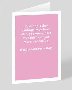 Yeah The Other Siblings May Have Also Got You A Card - Greetings Card - Mothers Day card - OHHDeer