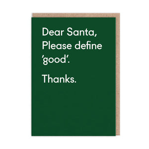 Dear Santa, please define Good Christmas Card - Naughty or Nice List - Twin Pines - Sarcastic Cards