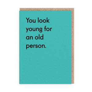 You Look Young For An Old Person - OHHDeer - straight talking cards