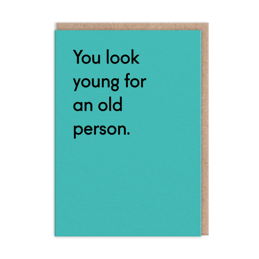 You Look Young For An Old Person - OHHDeer - straight talking cards