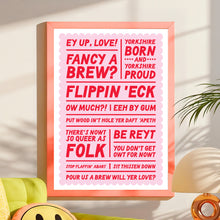 Load image into Gallery viewer, Yorkshire Sayings Print - A4 -Lots of Colours - Blush and Blossom
