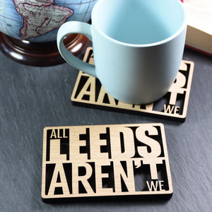 All Leeds Aren't We - Wooden lasercut coaster - Leeds United - Allmappedout