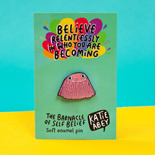 Load image into Gallery viewer, Enamel Pin - The Barnacle of Self Belief - Katie Abey - puns and self care
