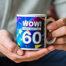 Load image into Gallery viewer, Mug - Wow! That's What I Call 60 Birthday Mug - Sixtieth / 60th Birthday Gift Idea - Of Lime &amp; Lemons
