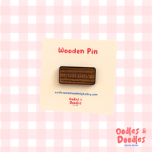Load image into Gallery viewer, Wooden Pin - Bourbon Biscuit Wooden Pin - Eco-Friendly MDF Brooch - Oodles &amp; Doodles
