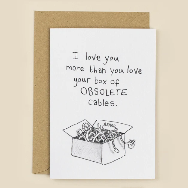 I love you more than you love your box of obsolete cables - Greetings Card - Anniversary / Valentine - The Curious Pancake