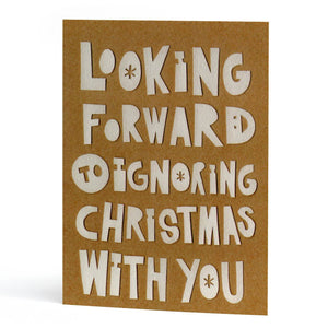 Looking forward to ignoring Christmas with you - Greetings Card - The Curious Pancake