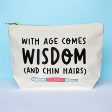 Load image into Gallery viewer, Cosmetic Bag - With Age Comes Wisdom (and Chin Hairs) Funny Makeup Bag - Of Life &amp; Lemons
