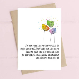 I Don’t Have The Words To Make It Better - Greetings Card - Thinking of You - In Sympathy - Dandelion Stationery