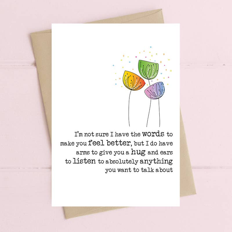 I Don’t Have The Words To Make It Better - Greetings Card - Thinking of You - In Sympathy - Dandelion Stationery