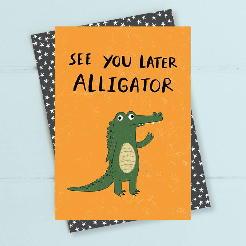 See you later alligator - Greetings Card - New Job / Leaving / Retirement - Dandelion Stationery