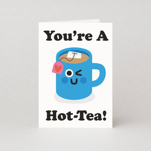 Hot Tea - Valentine’s/Anniversary Card - Pun Greeting Card - Tea Lovers- Studio Boketto