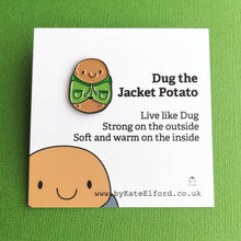 Load image into Gallery viewer, Enamel Pin - Dug the Jacket Potato - Positive Potato Pin - By Kate Elford

