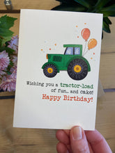 Load image into Gallery viewer, Tractor load of fun on your Birthday - Greetings Card - Dandelion Stationery
