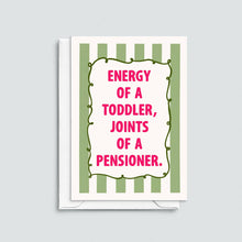 Load image into Gallery viewer, Greetings Card - Funny Midlife Birthday Card - Energy of a Toddler, Joints of a Pensioner - Of Life &amp; Lemons
