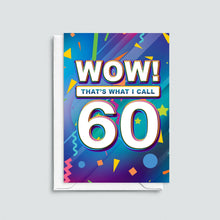 Load image into Gallery viewer, Greetings Card - Wow! That's What I Call 60 - 60th Birthday Card - Of Life &amp; Lemons
