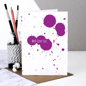 Well Done You Paint Splat Congratulations Card - Greetings Card - Coulson Macleod