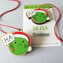 Load image into Gallery viewer, Wooden Christmas Decoration - Ha-PEA Christmas - Festive Puns - Pea of Positivity - By Kate Elford
