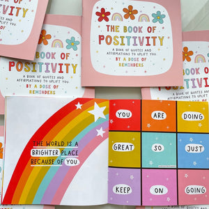 The Book of Positivity - A Dose of Reminders - Positive and motivational quotes and affirmations