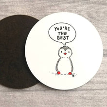Load image into Gallery viewer, Coaster - You're The Best - Penguin - Round Coaster - By Kate Elford
