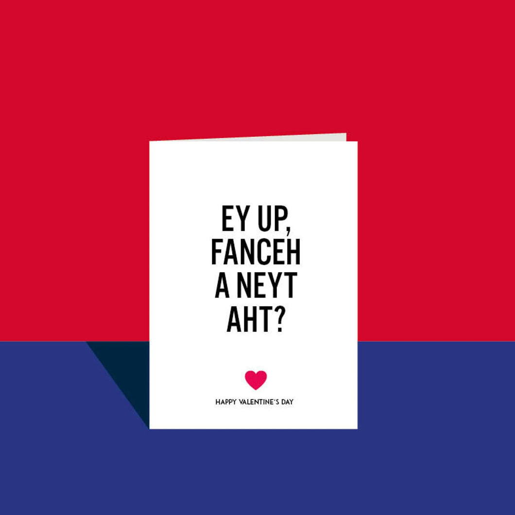 Ey Up, Fanceh A Neyt Aht? - Yorkshire Valentines card - JAM Artworks