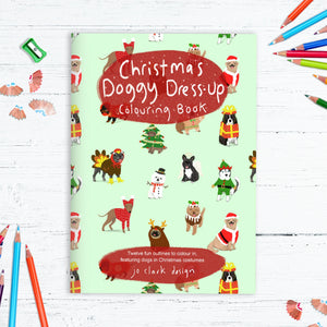 Christmas Doggy Dress-Up Colouring Book - Jo Clark Design - Dog lovers