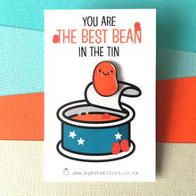 Load image into Gallery viewer, Enamel Pin - You are the Best Bean in The Tin - Positive Baked Bean Pin - By Kate Elford
