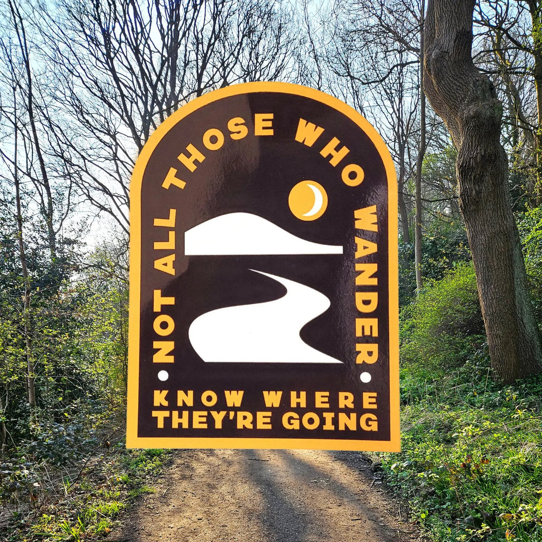 Vinyl Sticker - Not All Those Who Wander - Or8 Design