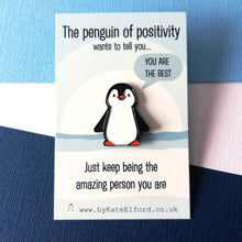 Load image into Gallery viewer, Enamel Pin - The Penguin of Positivity - Positive Pin - By Kate Elford
